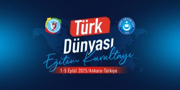 TÜRK EĞİTİM SEN “TÜRK DÜNYASI EĞİTİM KURULTAYI” DÜZENLİYOR