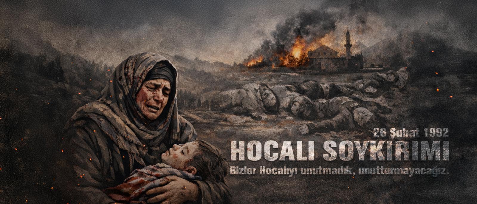 HOCALIYI UNUTMADIK, UNUTTURMAYACAĞIZ!