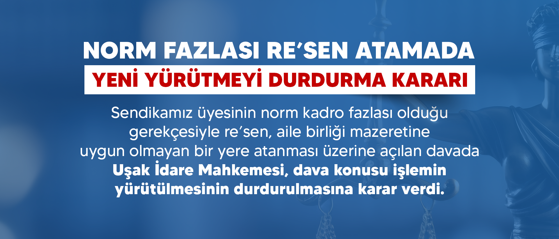 NORM FAZLASI RE’SEN ATAMADA YENİ YÜRÜTMEYİ DURDURMA KARARI