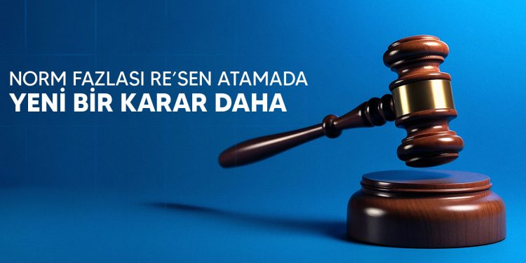 NORM FAZLASI RE’SEN ATAMADA YENİ BİR KARAR DAHA