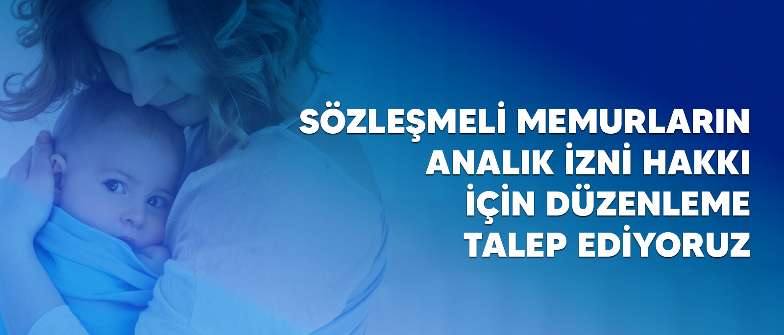 SÖZLEŞMELİ MEMURLARIN ANALIK İZNİ HAKKI İÇİN DÜZENLEME TALEP EDİYORUZ